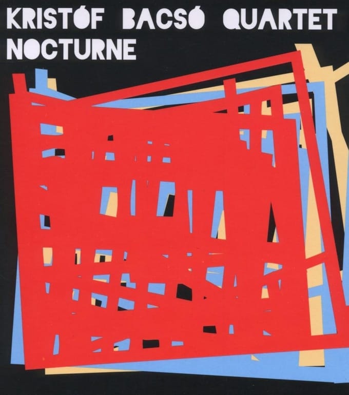 Kristóf Bacsó Quartet - Nocturne (CD)