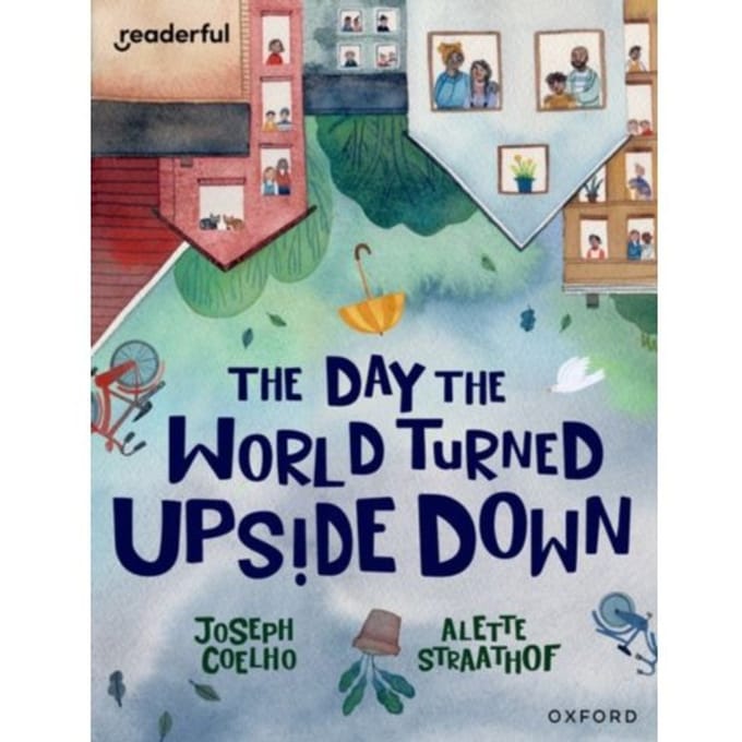 Readerful Books For Sharing: Year 5/Primary 6: The Day The World Turned Upside Down - Readerful Books - Joesph Coelho