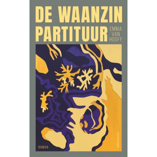 De Waanzinpartituur - Emma van Hooff