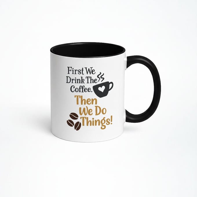 First We Drink the Coffee Mok - Koffiemok met Tekst