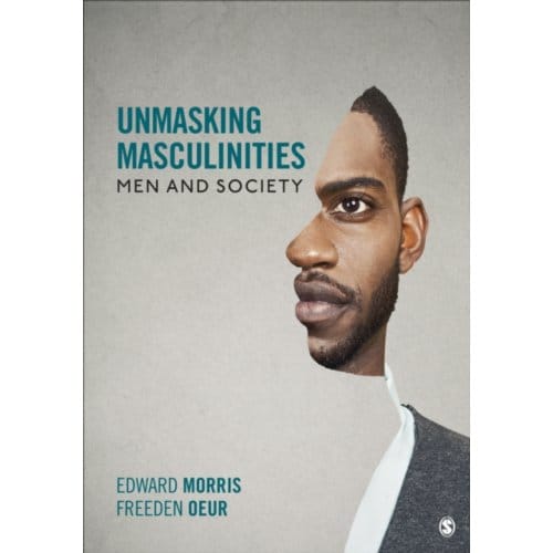 Unmasking Masculinities: Men And Society - Morris