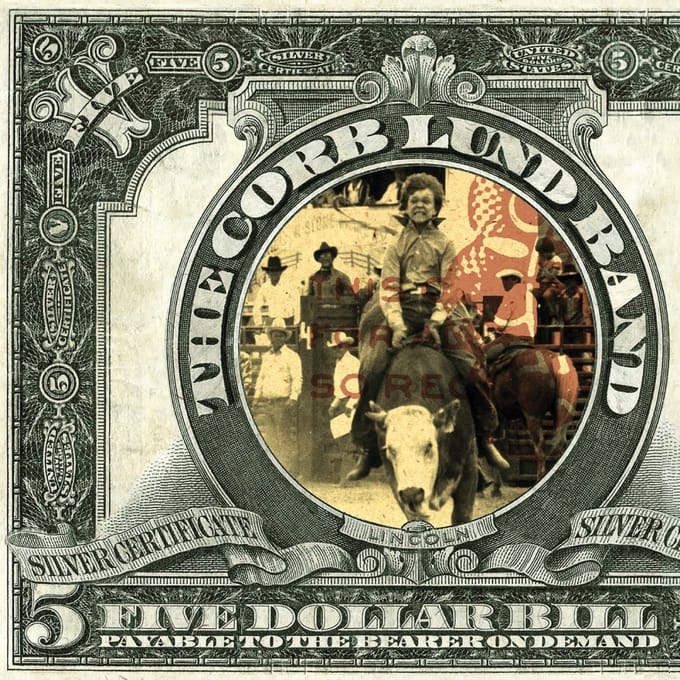 Five Dollar Bill - Corb Lund