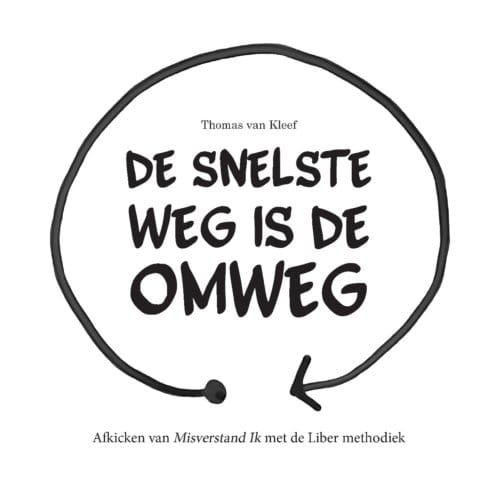 De Snelste Weg Is De Omweg - Thomas Van Kleef