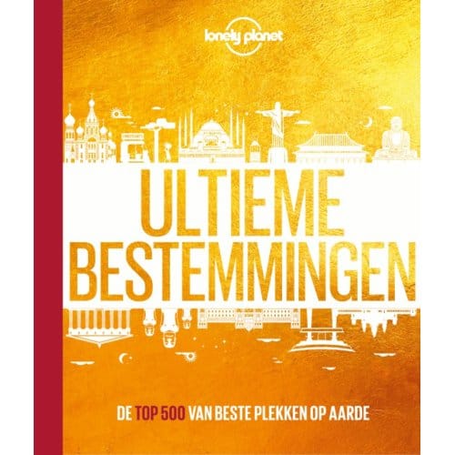 Lonely Planet Ultieme Bestemmingen - Lonely Planet