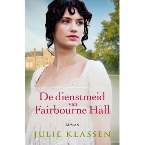 De Dienstmeid Van Fairbourne Hall - Julie Klassen