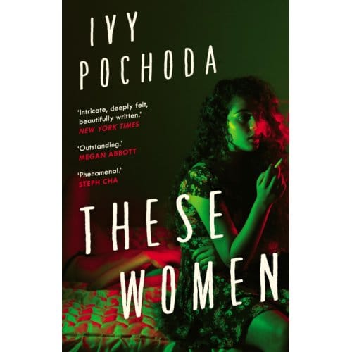 These Women - Ivy Pochoda