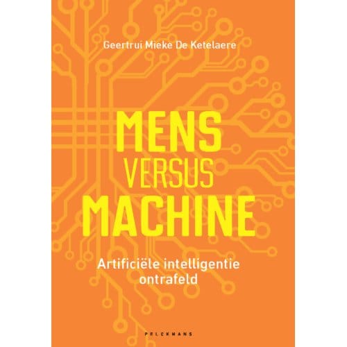 Mens Versus Machine - Geertrui Mieke De Ketelaere