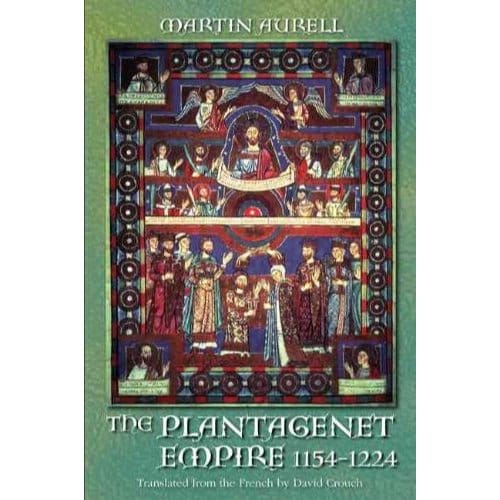 The Plantagenet Empire 1154-1224 - Aurell, Martin