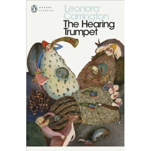 The Hearing Trumpet - Penguin Modern Classics - Leonora Carrington