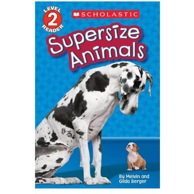 Supersize Animals (Scholastic Reader, Level 2) - Melvin Berger
