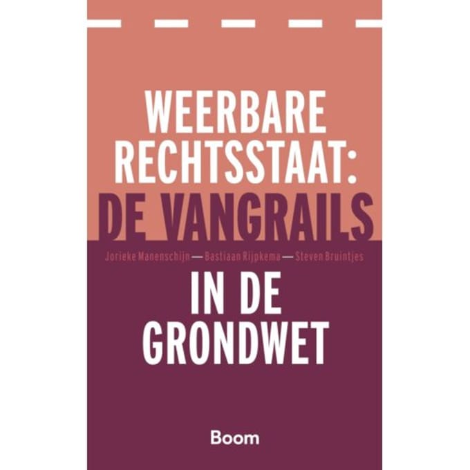 Weerbare Rechtsstaat: De Vangrails In De Grondwet - Jorieke Manenschijn