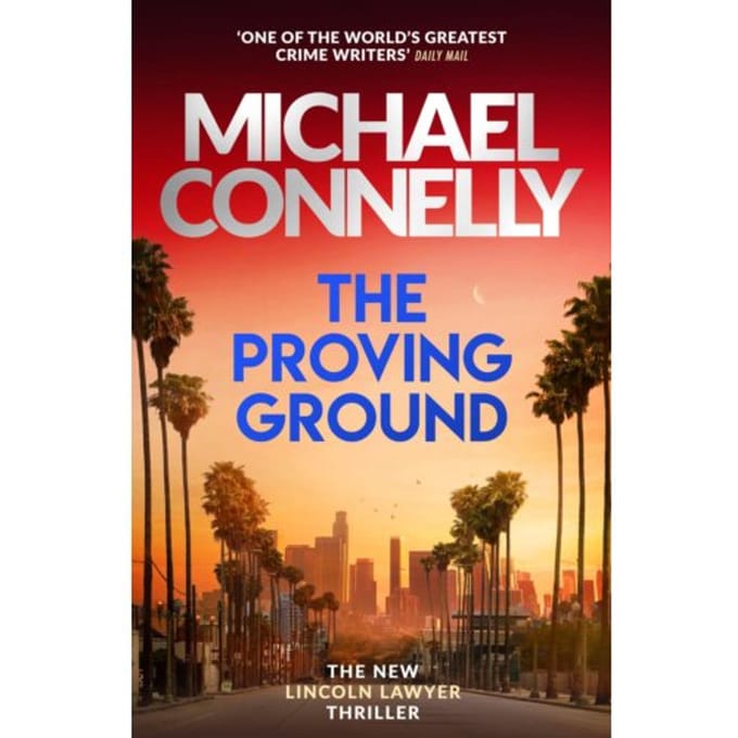 The Proving Ground - Mickey Haller Series - Michael Connelly