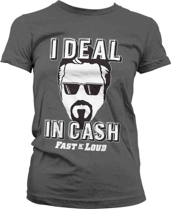 Fast N' Loud Dames Tshirt -M- I Deal In Cash Grijs