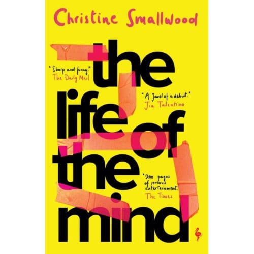 The Life Of The Mind - Christine Smallwood