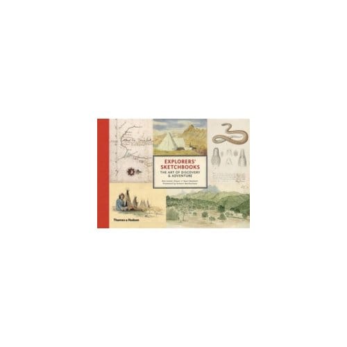 Explorers' sketchbooks : the art of discovery & adventure - Kari Herbert