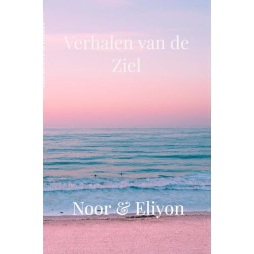 Verhalen Van De Ziel - Noor Netten