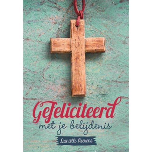 Gefeliciteerd Met Je Belijdenis - Daniëlle Heerens