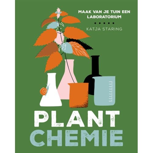 Plantchemie - Avontuurlijk Tuinieren - Katja Staring