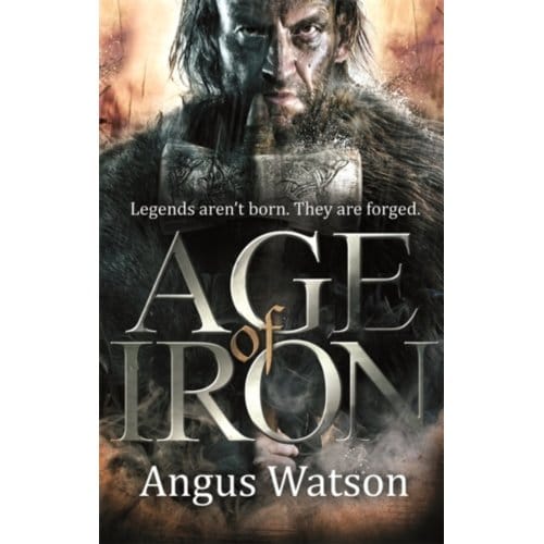 Age Of Iron - The Iron Age Trilogy - Angus Watson