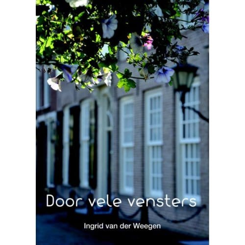 Door Vele Vensters - Ingrid van der Weegen
