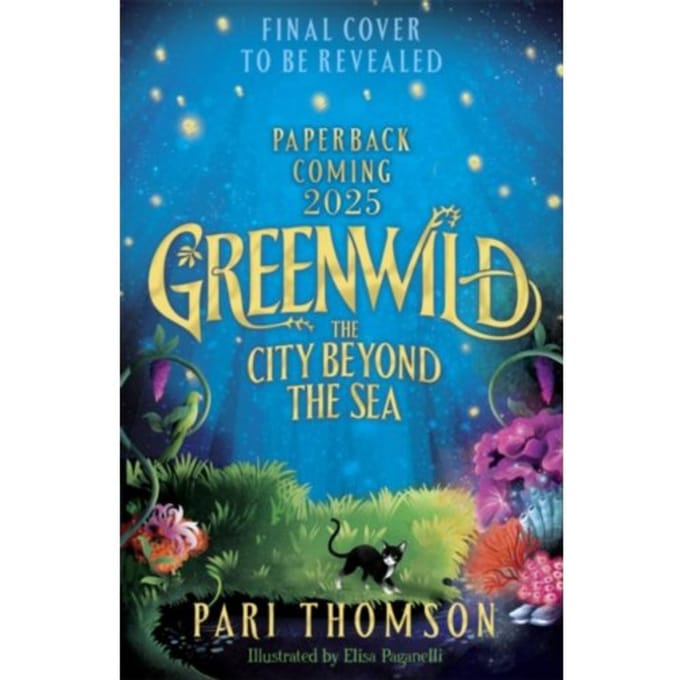 Greenwild: The City Beyond The Sea - Pari Thomson