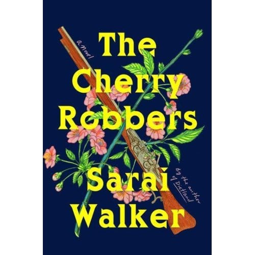The Cherry Robbers - Sarai Walker