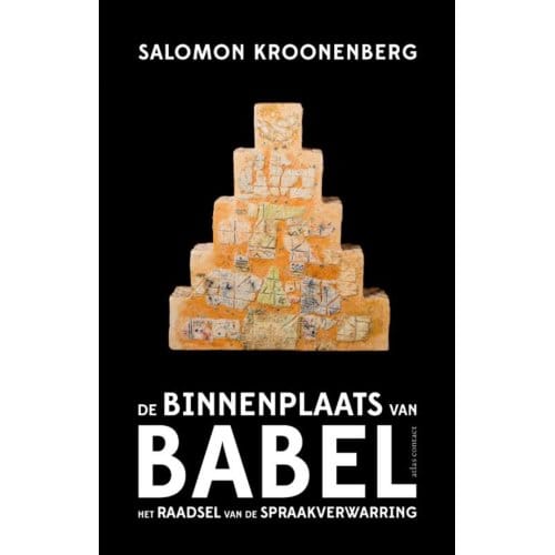 De Binnenplaats Van Babel - Salomon Kroonenberg