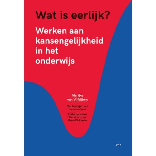 Wat Is Eerlijk? - Leiderschap In De Onderwijspraktijk - Marijke van Vijfeiken