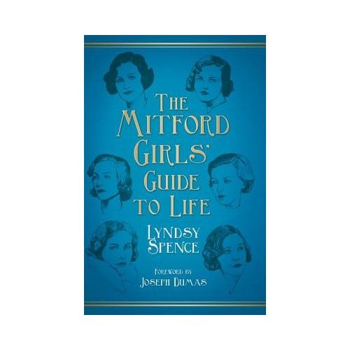 The Mitford Girls' Guide To Life - Lyndsy Spence