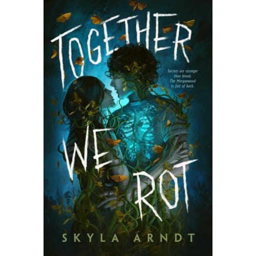 Arndt, S: Together We Rot - Skyla Arndt