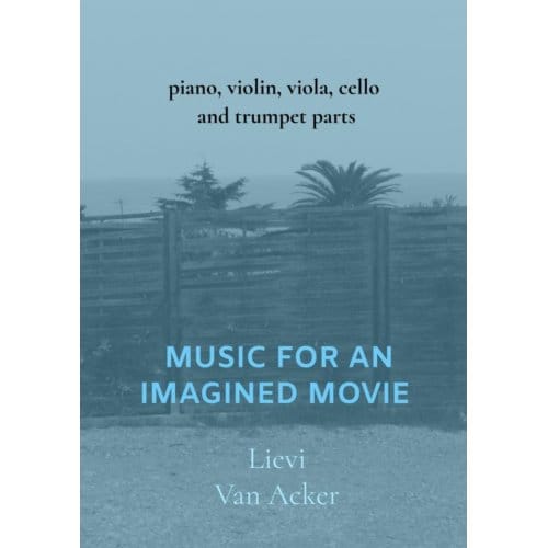 Music For An Imagined Movie - Lievi Van Acker