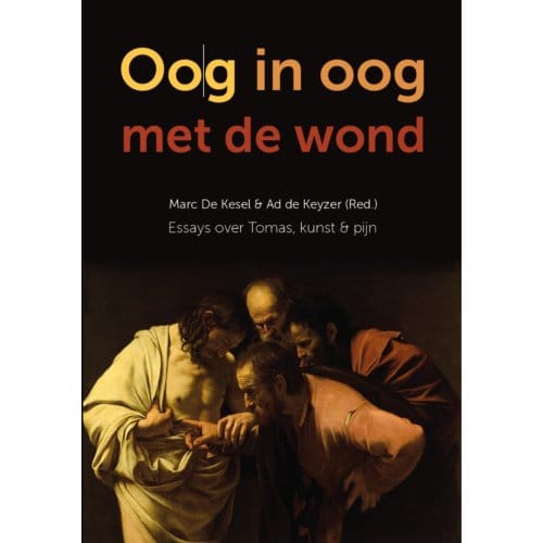 Oog In Oog Met De Wond - Marc de Kesel