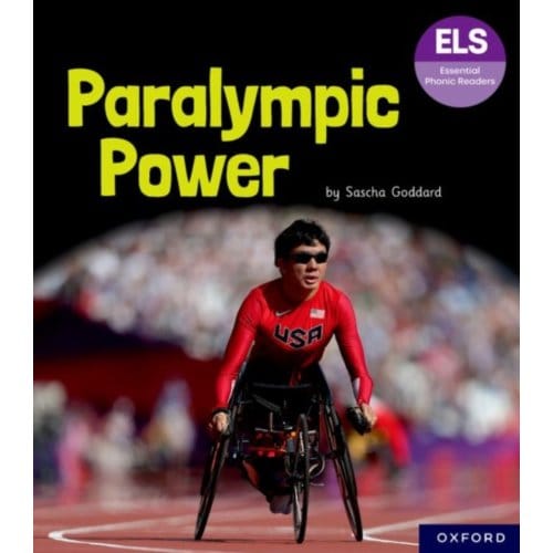 Essential Letters And Sounds: Essential Phonic Readers: Oxford Reading Level 7: Paralympic Power - Goddard