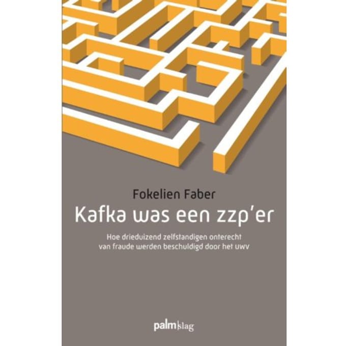 Kafka Was Een Zzp'Er - Fokelien Faber