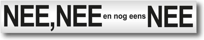 Nee Nee en nog eens Nee brievenbus sticker - Aluminium - Tekst Zwart.