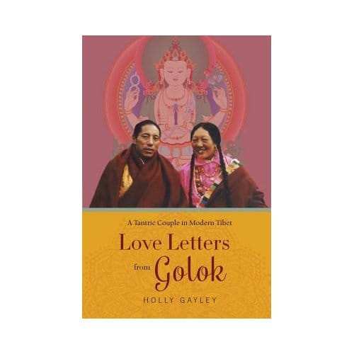 Love Letters From Golok - Holly Gayley