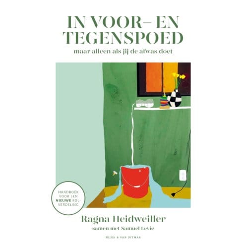In Voor- En Tegenspoed (Maar Alleen Als Jij De Afwas Doet) - Ragna Heidweiller