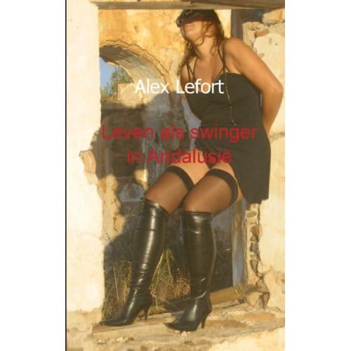 Leven Als Swinger In Andalusië - Alex Lefort