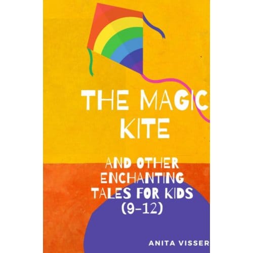 The Magic Kite - Anita Visser