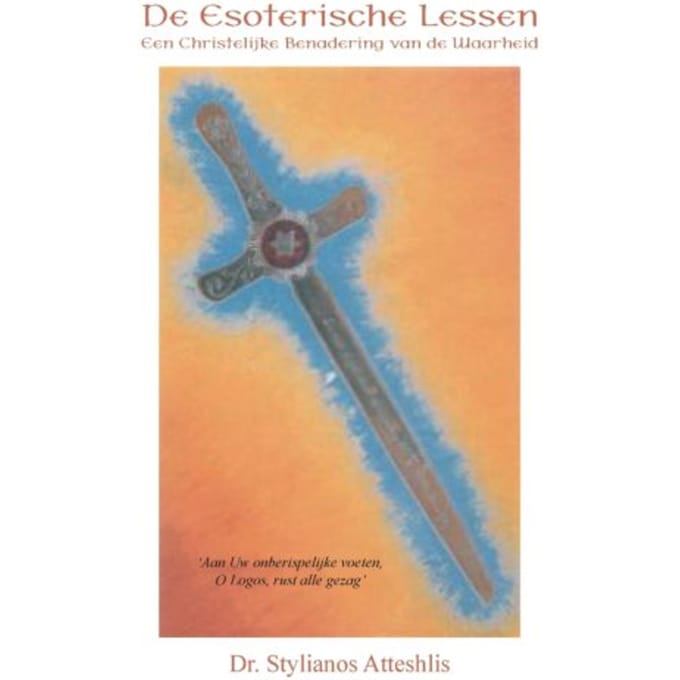 De Esoterische Lessen - Stylianos Atteshlis