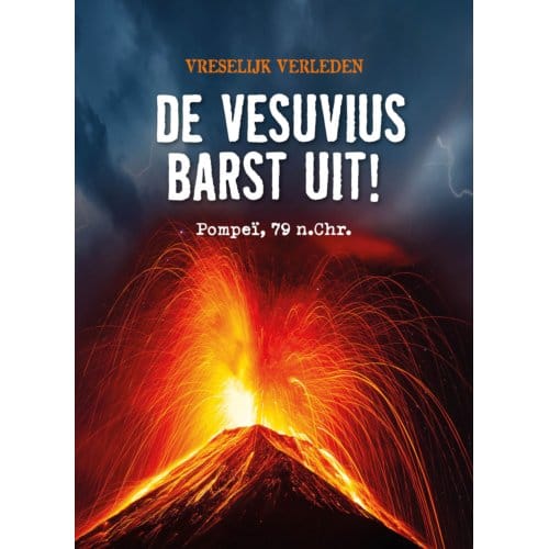 De Vesuvius Barst Uit! - Vreselijk Verleden - Nancy Dickmann