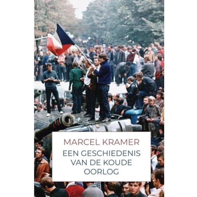 Een Geschiedenis Van De Koude Oorlog - Marcel Kramer