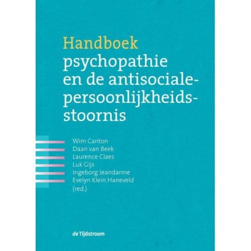 Handboek Psychopathie En De Antisociale Persoonlijkheidsstoornis - Wim Canton