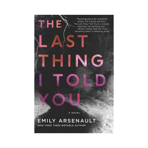 The Last Thing I Told You - Emily Arsenault