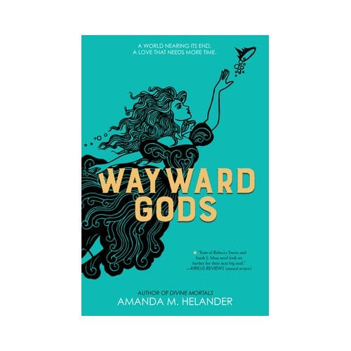Wayward Gods - Divine Mortals - Amanda M. Helander
