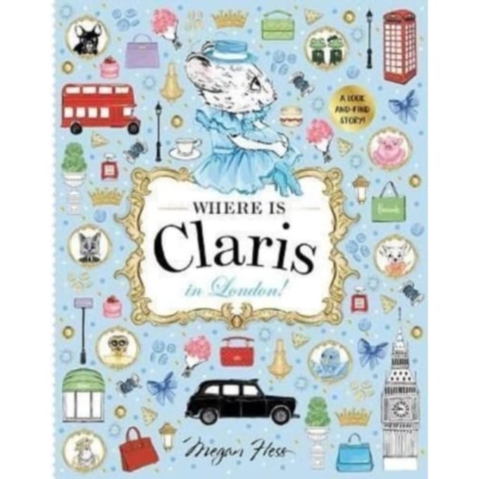 Where Is Claris In London! - Where Is Claris - Megan Hess