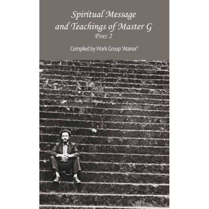 Spiritual Message And Teachings Of Master G - Work Group
