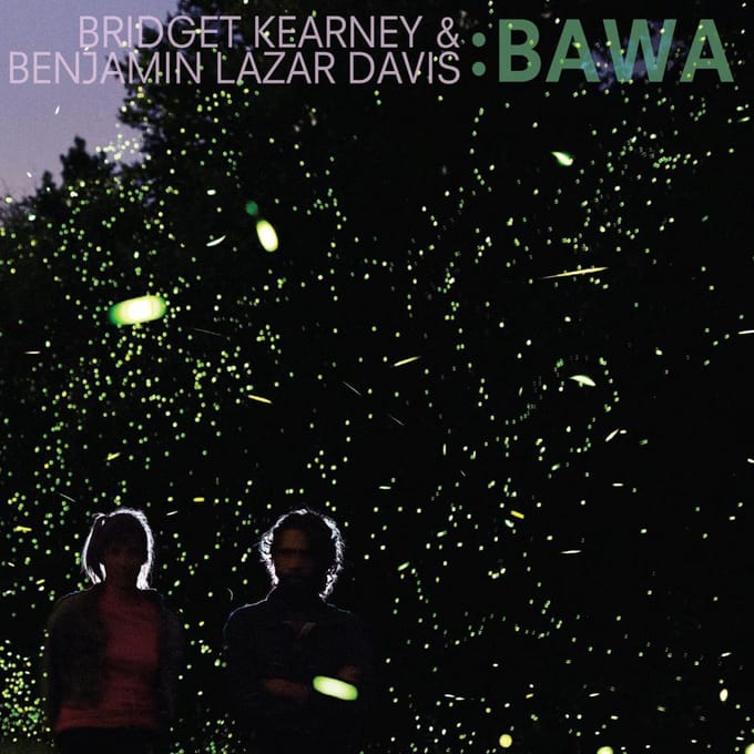 Bawa - Bridget Kearney & Benjamin Lazar