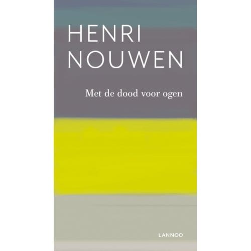 Met De Dood Voor Ogen - Henri Nouwen