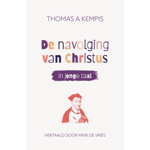 De Navolging Van Christus In Jonge Taal (Luxe Editie) - Mink de Vries